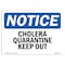 Signmission OSHA Notice Sign, 10" Height, 14" Width, Rigid Plastic, Cholera Quarantine Keep Out! Sign, Landscape OS-NS-P-1014-L-10594 - alternate 1